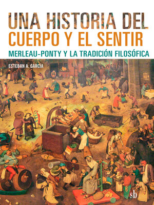 cover image of Una historia del cuerpo y el sentir